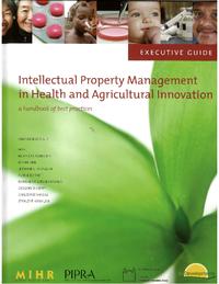 Intellectual property management in health and agricultural innovation: a handbook of best practices