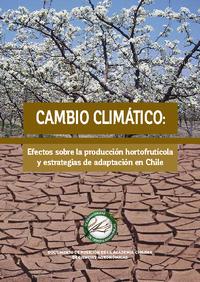Cambio climático: efectos sobre la producción hortofrutícola y estrategias de adaptación en Chile