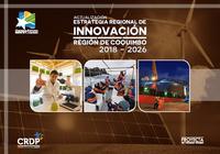 Estrategia Regional de Innovación. Región de Coquimbo 2018 - 2026