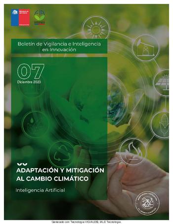 Adaptación y Mitigación al Cambio Climático. Boletín de Vigilancia e Inteligencia en Innovación, N°7 diciembre 2023
