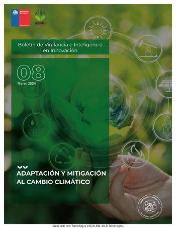 Adaptación y Mitigación al Cambio Climático. Boletín de Vigilancia e Inteligencia en Innovación, N°8 marzo 2024