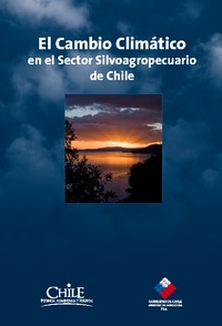 El cambio climático en el sector silvoagropecuario en Chile
