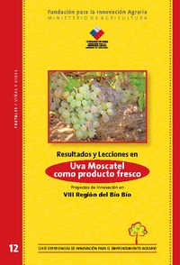 Resultados y Lecciones en Uva Moscatel como producto fresco Proyecto de Innovación en VIII Región del Bío-Bío