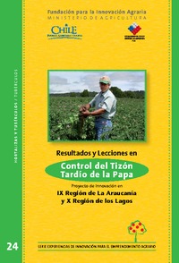 Resultados y Lecciones en Control del Tizón Tardío de la Papa Proyecto de Innovación en IX Región de La Araucanía y X Región de Los Lagos