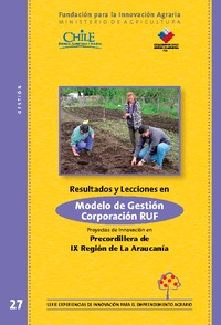 Resultados y Lecciones en Modelo de Gestión Corporación RUF Proyecto de Innovación en Precordillera de IX Región de La Araucanía