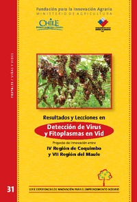 Resultados y Lecciones en Detección y caracterización de Virus y Fitoplasmas en Vid Proyecto de Innovación entre IV Región de Coquimbo y VII Región del Maule