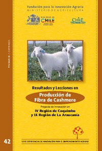 Resultados y Lecciones en Producción de Fibra de Cashmere Proyecto de Innovación en IV Región de Coquimbo y IX Región de La Araucanía