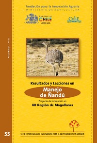 Resultados y Lecciones en Manejo de Ñandú en Magallanes Proyecto de Innovación en XII Región de Magallanes y Antártica Chilena