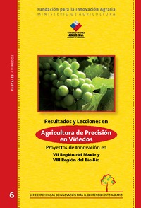 Resultados y Lecciones en Agricultura de Precisión en Viñedos Proyectos de Innovación en VII Región del Maule y VIII Región del Bío-Bío