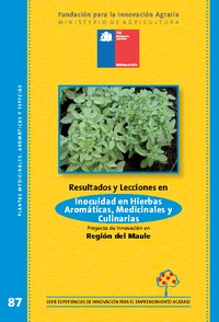 Resultados y lecciones en Inocuidad en Hierbas Aromáticas, Medicinales y Culinarias Proyecto de Innovación en Región del Maule