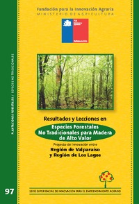 Resultados y Lecciones en Especies Forestales No Tradicionales para Madera de Alto Valor Proyectos de Innovación entre Región de Valparaíso y Región de Los Lagos