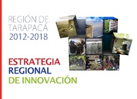 Estrategia Regional de Innovación; Tarapacá. 2012-2018